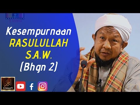Ustaz Ahmad Rozaini - Kesempurnaan RASULULLAH S.A.W. (Bhgn 2)