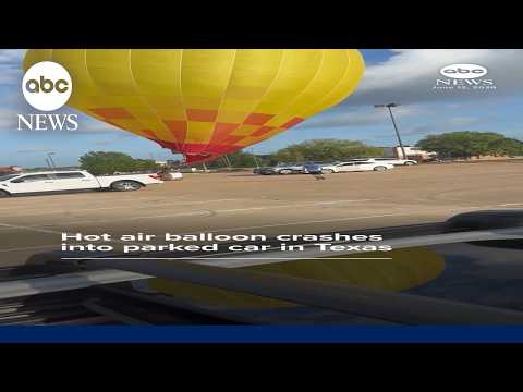 Hot air balloon crashes into parked car in Texas