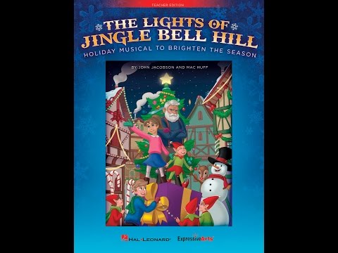 The Lights of Jingle Bell Hill - by John Jacobson and Mac Huff