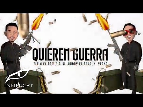 Yecko, Ele A El Dominio, & Jamby El Favo - Quieren Guerra (Cover Video)