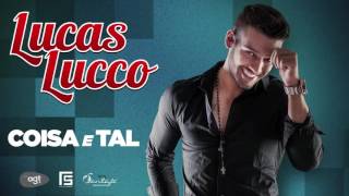 Download lagu Lucas Lucco Coisa e Tal Lançamento 2013 mp3 Download lagu Lucas Lucco Coisa e Tal Lançamento 2013 mp3