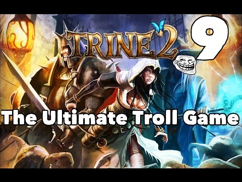 Trine 2: The Ultimate Troll Game - Part Nine