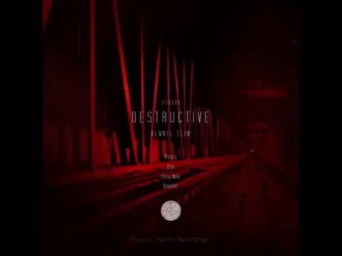 Dennis Slim - Destructive (Otin Remix)[Physical Techno Recordings]