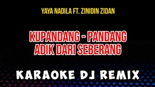 Download lagu KUPANDANG-PANDANG ADIK DARI SEBERANG – Karaoke DJ Remix [ YAYA NADILA FT. ZINIDIN ZIDAN ] mp3