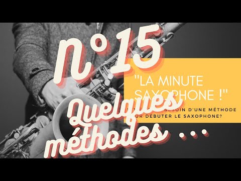 "The Saxophone Minute!" N°15: Methods to start the saxophone!