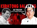 Kuratong Baleleng As Told By Atty Mark Operario