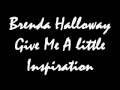 Brenda Halloway Give Me A Little Inspiration