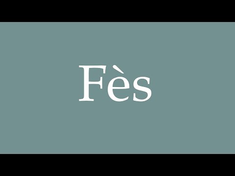 How to Pronounce ''Fès'' Correctly in French