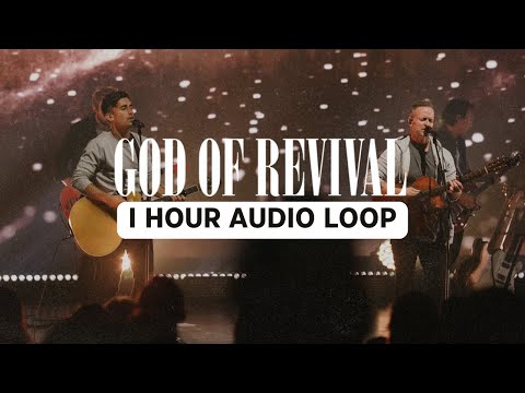 God of Revival -( I Hour Audio Loop+Lyrics) Brian and Jenn Johnson ft. Phil Wickham