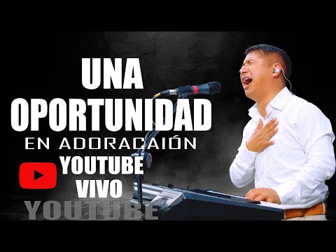La Canción Cristiana Más hermosa ❤ - UNA OPORTUNIDAD - EN VIVO - ACCION DE GRACIAS A DIOS