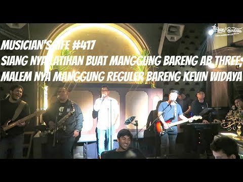 MUSICIAN'S LIFE #417 | SIANG NYA LATIHAN BUAT AB THEREE, MALEMNYA REGULERAN BARENG KEVIN WIDAYA