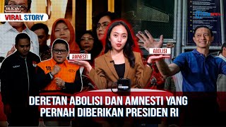 BUKAN VIRAL STORY: Deretan Abolisi dan Amnesti yang Pernah Diberikan Presiden RI