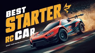 Best Starter RC Car 2024 👌 Top 5 Best Starter RC Car Reviews