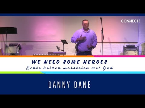 Danny Dane - We need some heroes - Echte helden worstelen met God - 8 november 2020