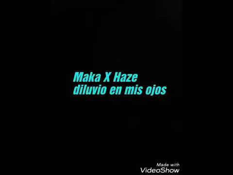 Maka X Haze (Diluvio en mis ojos)