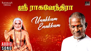 Unakkum Enakkum Song  Sri Raghavendrar  Ilaiyaraaj