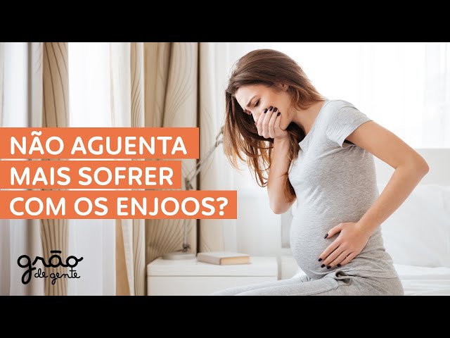 ENJOO NA GRAVIDEZ TEM SOLUÇÃO? APRENDA DICAS INFALÍVEIS