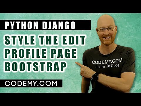 Style Our Profile Page With Bootstrap - Django Blog #24