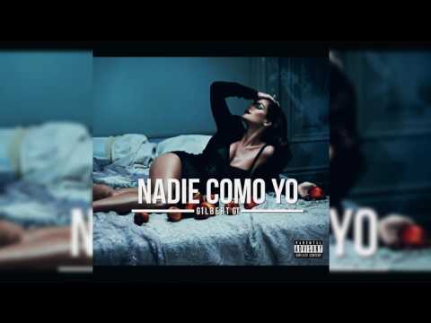 Gilbert GT- Nadie Como Yo.