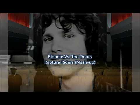 Blondie Vs The Doors - Rapture Riders [Mash up] 1