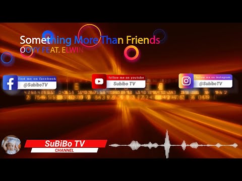 Something More Than Friends | Ooyy feat. ELWIN | Pop Music