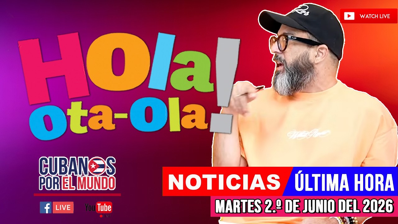 Alex Otaola en vivo, noticias de Cuba - Hola! Ota-Ola (martes 2 de junio del 2026)
