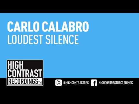 Carlo Calabro - Loudest Silence [High Contrast Recordings]