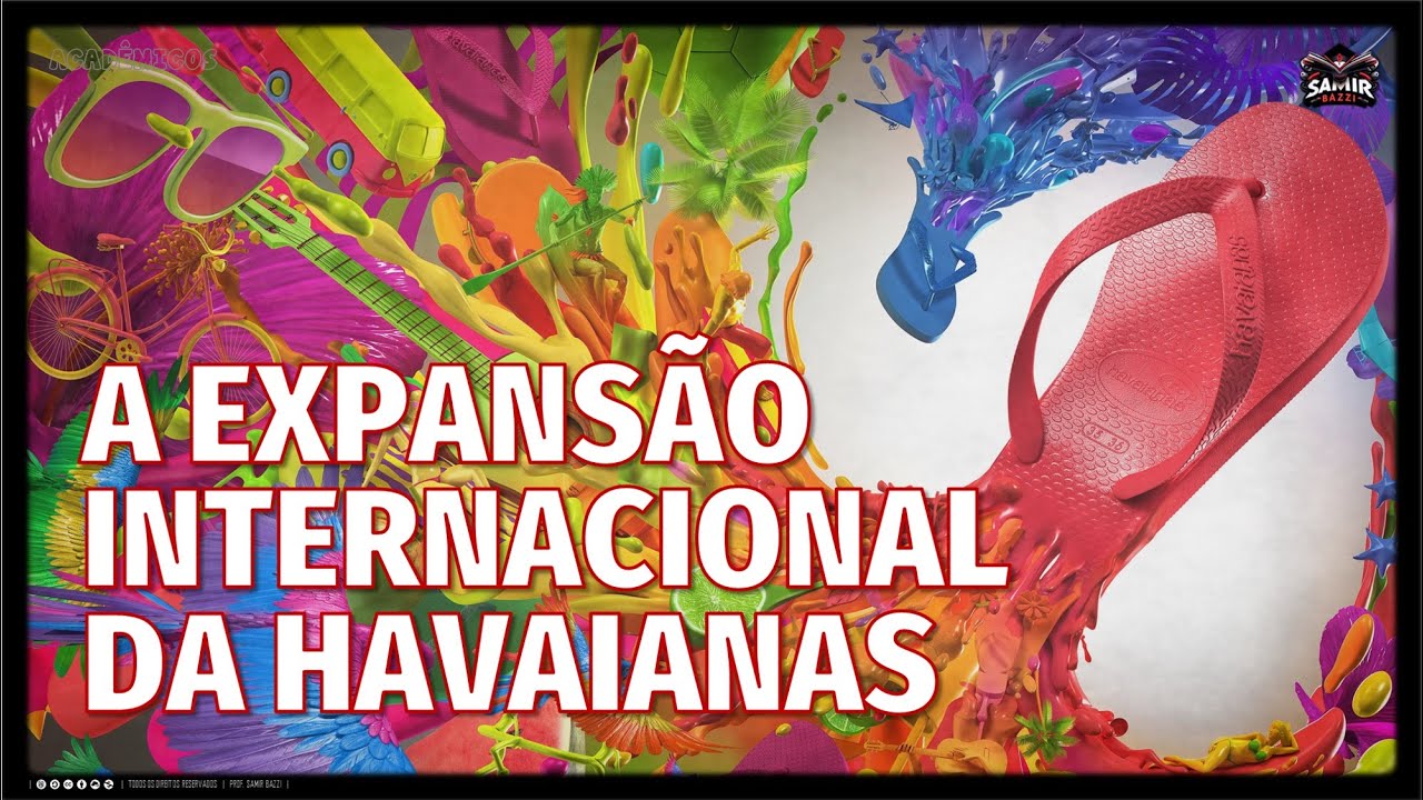 A EXPANSÃO INTERNACIONAL DA HAVAIANAS