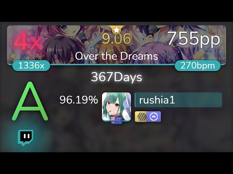[9.06⭐Live] rushia1 | KiRaRe - 367Days [Over the Dreams] +HDDT 96.19% {755pp 4❌} - osu!
