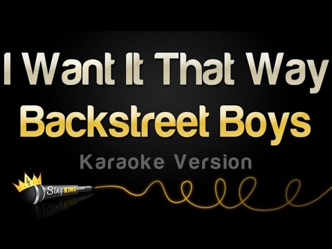 Backstreet Boys – I Want It That Way (Karaoke Version)