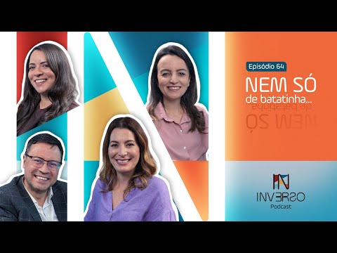 NEM SÓ DE BATATINHA... | INVERSO PODCAST #064