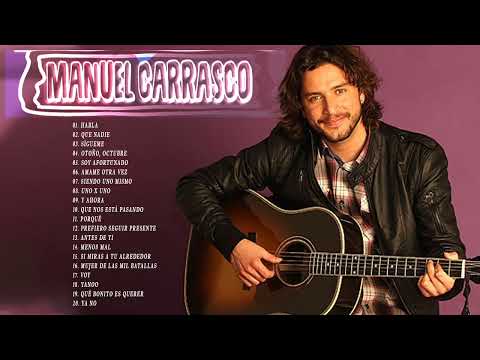 Manuel Carrasco Mejores Canciones - Manuel Carrasco Grandes Exitos 2022