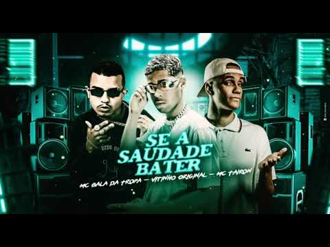 Vitinho Original, Mc Bala Tp & Mc Tairon - SE A SAUDADE BATER