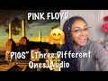 PINK FLOYD - “PIGS” [Three Different Ones]Audio|*A KEY REACTION* Last video of 2021
