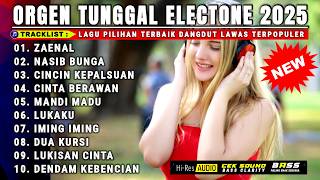 Download lagu DANGDUT ORGEN TUNGGAL ELECTONE | ZAENAL NASIB BUNGA KOLEKSI LAGU DANGDUT LAWAS PILIHAN TERLARIS 2025 mp3