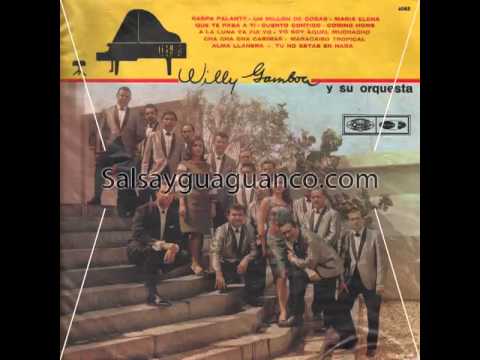 Willie Gamboa y su orquesta - Tu no estas en nada