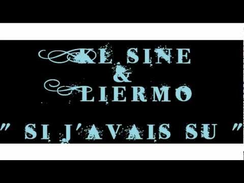 Kl-sine & Liermo - " Si J'avais Su "
