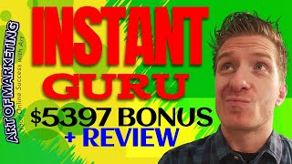 Instant Guru Review, Demo, $5397 Bonus, InstantGuru Review