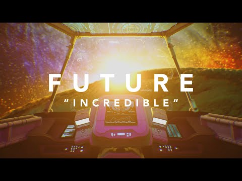 Future - Incredible (Official Lyric Video)