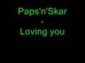 Paps'n'Skar - Loving you 
