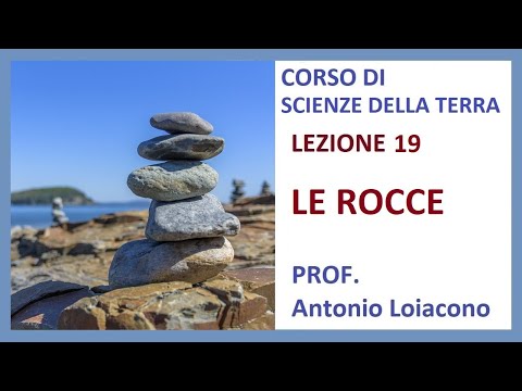 CORSO DI SCIENZE DELLA TERRA - Lezione 19 - III° Liceo - Le Rocce