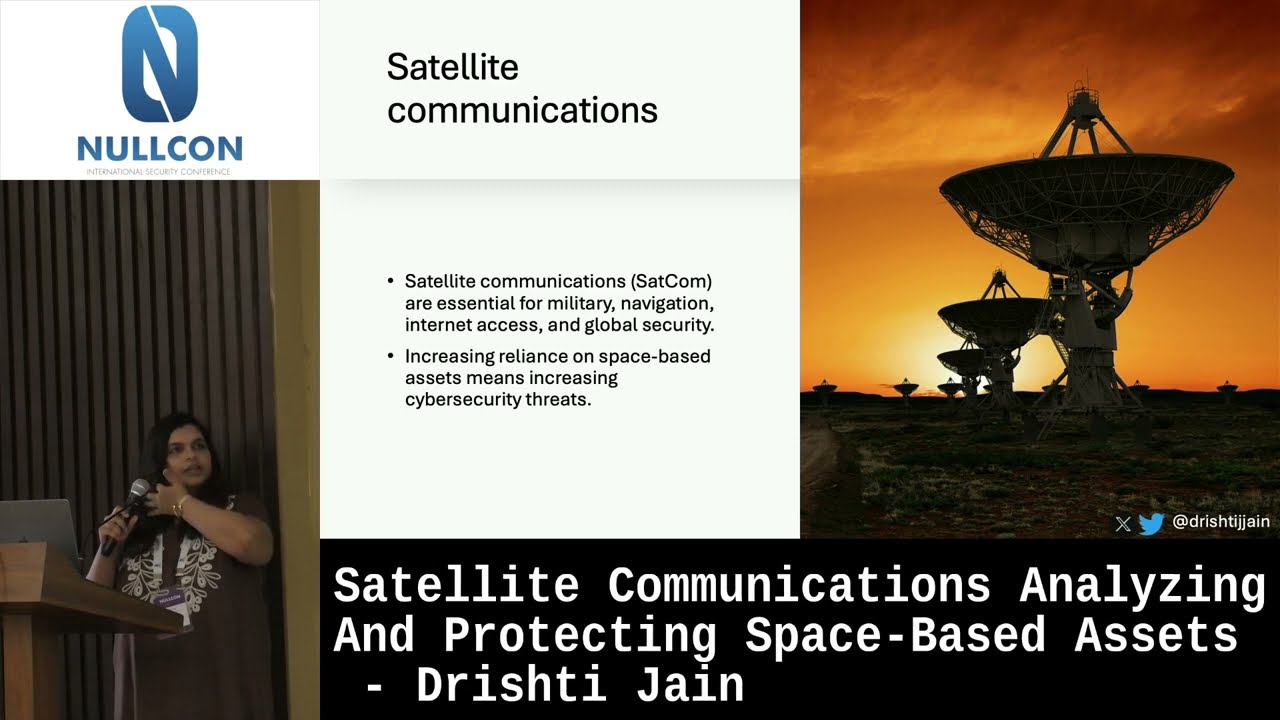 Nullcon Goa 2025: Satellite Communications: Analyzing & Protecting Space-Based Assets - Drishti Jain
