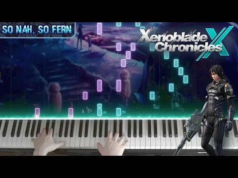 🎹 Xenoblade Chronicles X - 'So nah, so fern' on Piano