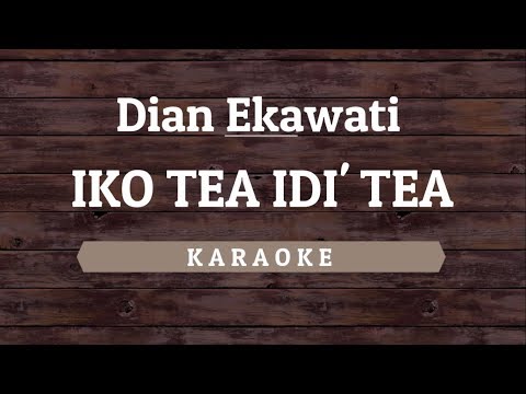 Dian Ekawati - Iko Tea idi' Tea [Karaoke] By Akiraa61