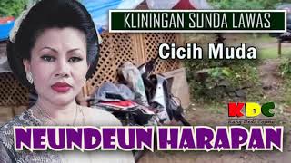 Download lagu NEUNDEUN HARAPAN - CICIH MUDA II KLININGAN SUNDA LAWAS @Kangdedicosmo mp3