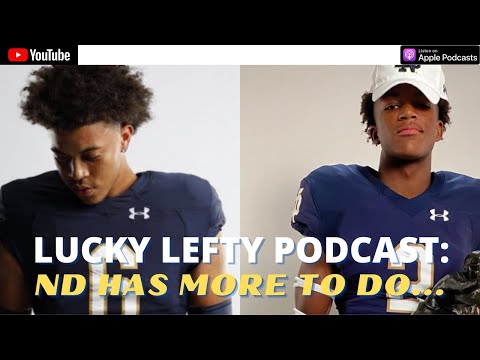 Lucky Lefty Podcast: Notre Dame Still Has More (Moore) To Do