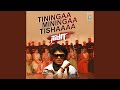 Tiningaa Miningaa Tishaaaa (From 