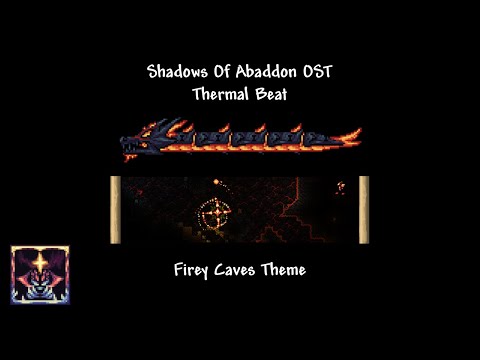 Shadows of Abaddon OST: Thermal Beat (Flame Razed Forest Underground) [Fiery Caves Theme]
