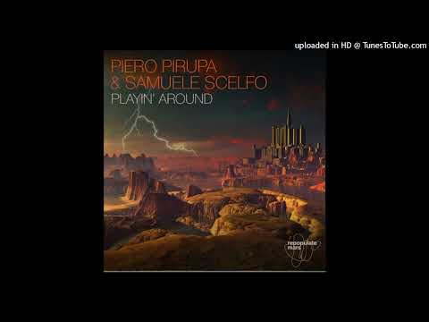 Piero Pirupa & Samuele Scelfo - Playin Around (Original Mix)