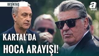 Beşiktaş’ın Yeni Hocası Kim? Kulisten Sızan O İsim